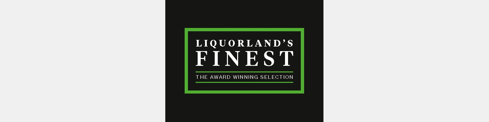 Liquorland's Finest